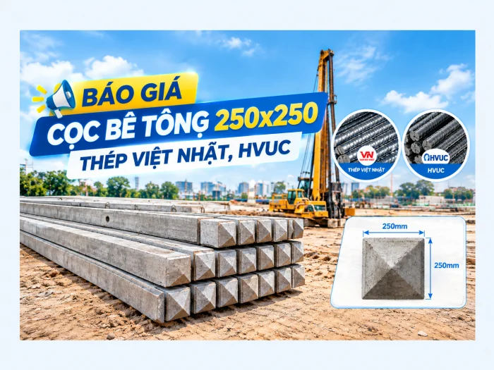 Báo Giá Cọc Bê Tông 250x250 – Thép Việt Nhật, HVUC