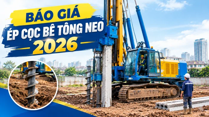  Báo Giá Ép Cọc Bê Tông Neo 2026