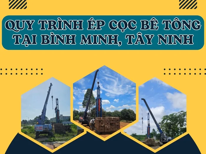 Quy trình ép cọc bê tông tại Bình Minh, Tây Ninh